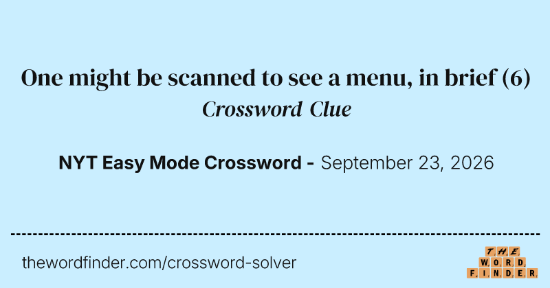 One might be scanned to see a menu, in brief crossword clue image