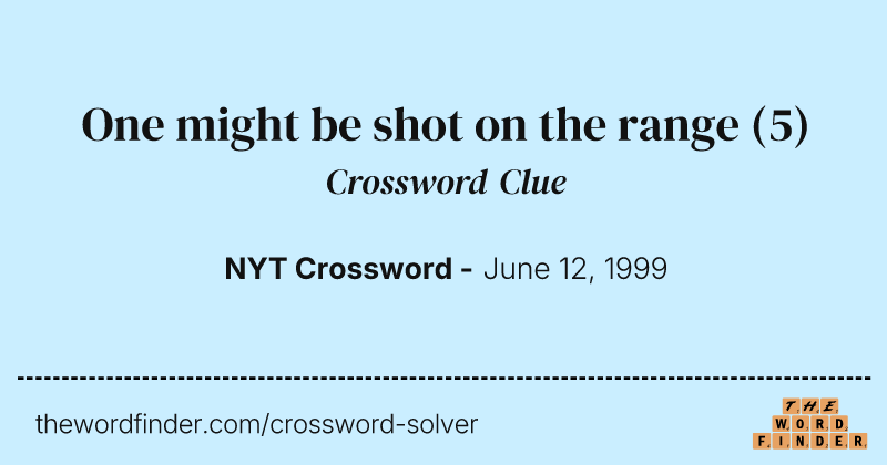 One might be shot on the range crossword clue image