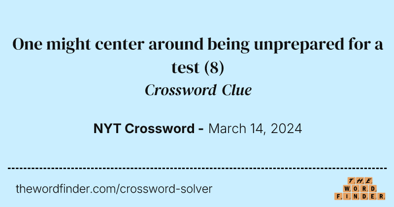 One might center around being unprepared for a test crossword clue image