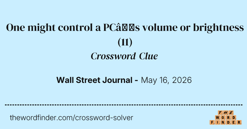 One might control a PC’s volume or brightness crossword clue image