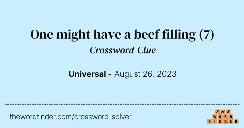 One might have a beef filling crossword clue image