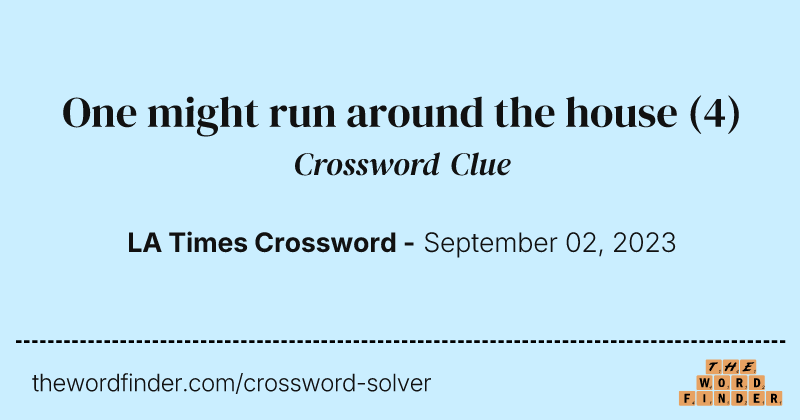 One might run around the house crossword clue image