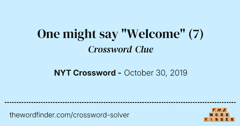 One might say "Welcome" crossword clue image