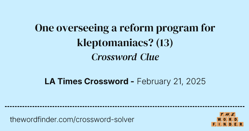 One overseeing a reform program for kleptomaniacs? crossword clue image