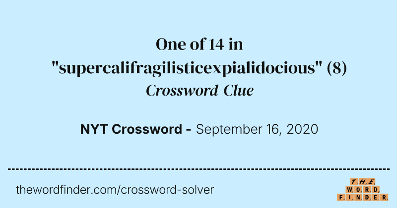 One of 14 in "supercalifragilisticexpialidocious" crossword clue image