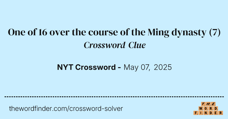 One of 16 over the course of the Ming dynasty crossword clue image