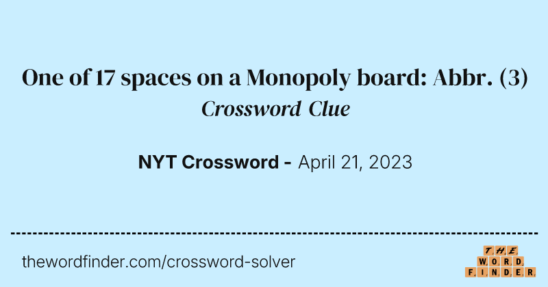 One of 17 spaces on a Monopoly board: Abbr. crossword clue image