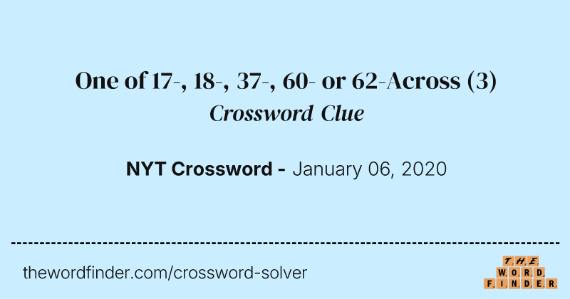 One of 17-, 18-, 37-, 60- or 62-Across crossword clue image