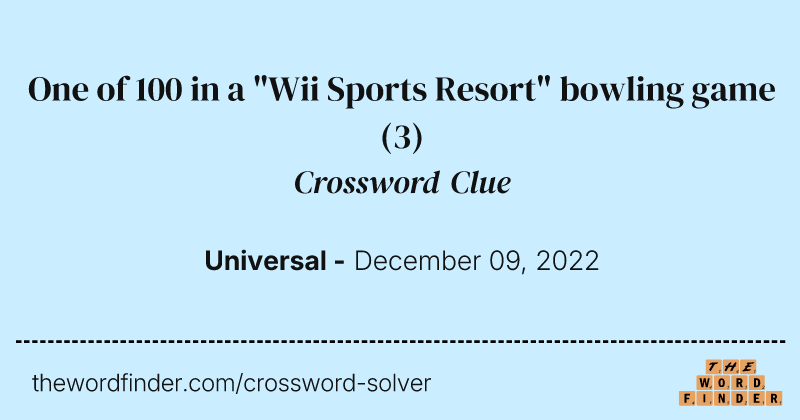 One of 100 in a "Wii Sports Resort" bowling game crossword clue image