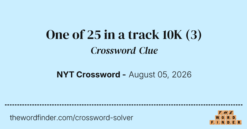 One of 25 in a track 10K crossword clue image