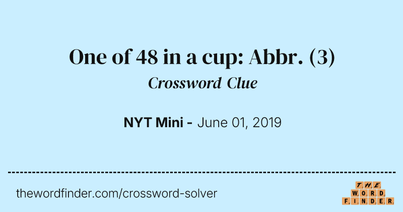 One of 48 in a cup: Abbr. crossword clue image