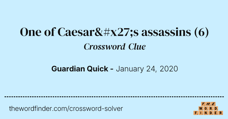 One of Caesar's assassins crossword clue image