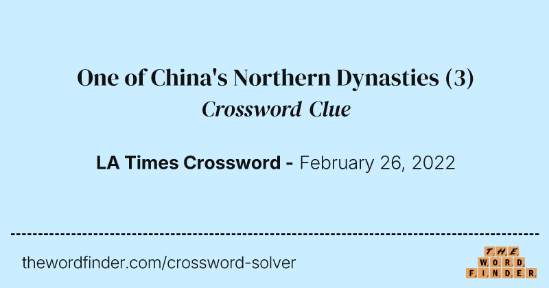 One of China's Northern Dynasties crossword clue image