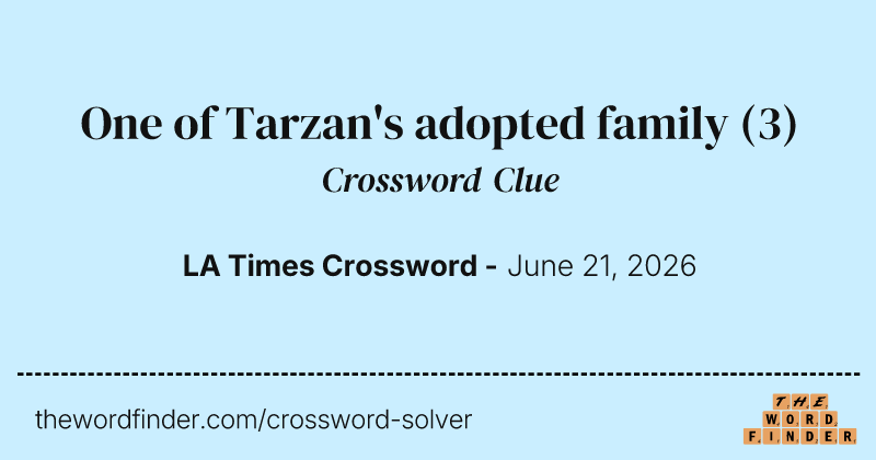 One of Tarzan's adopted family crossword clue image
