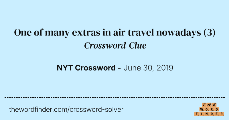 One of many extras in air travel nowadays crossword clue image