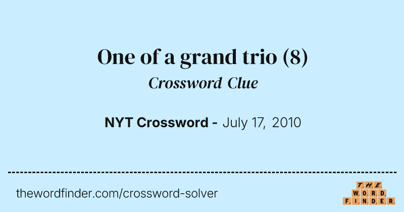 One of a grand trio crossword clue image