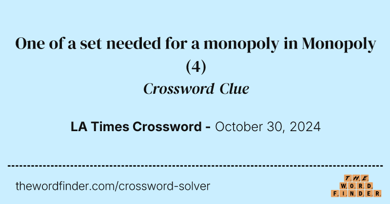 One of a set needed for a monopoly in Monopoly crossword clue image