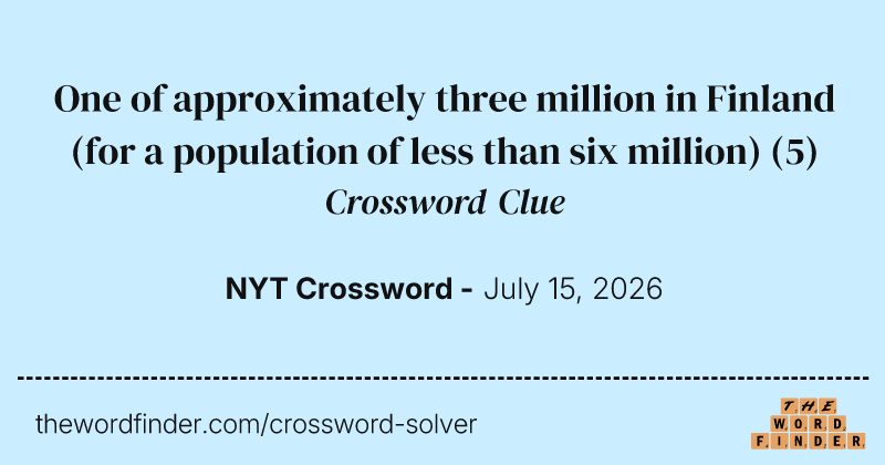 One of approximately three million in Finland (for a population of less than six million) crossword clue image