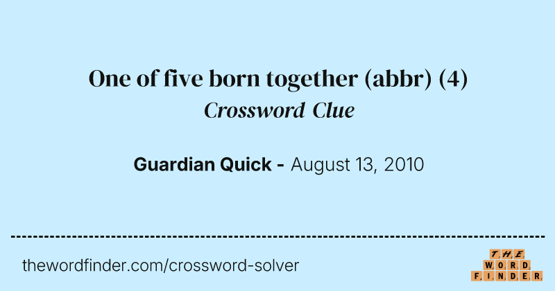 One of five born together (abbr) crossword clue image