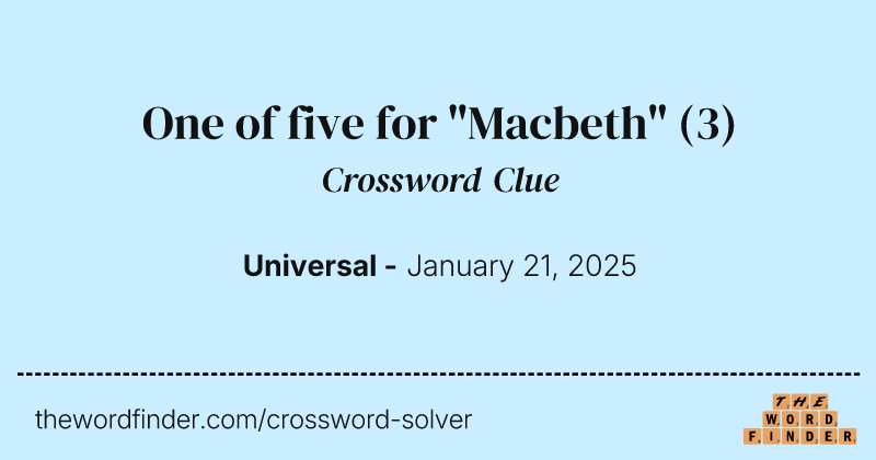 One of five for "Macbeth" crossword clue image