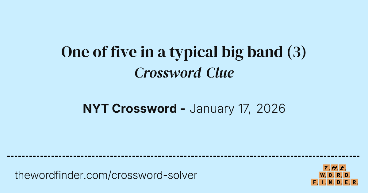 One of five in a typical big band — Crossword Clue