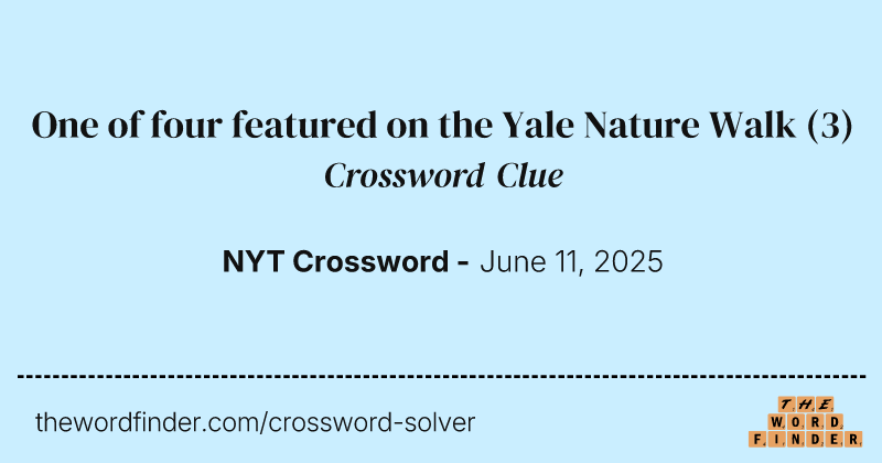 One of four featured on the Yale Nature Walk crossword clue image