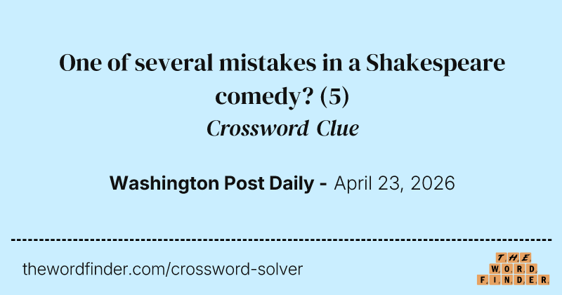 One of several mistakes in a Shakespeare comedy? crossword clue image