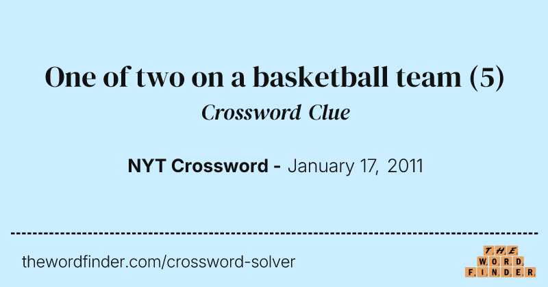 One of two on a basketball team crossword clue image