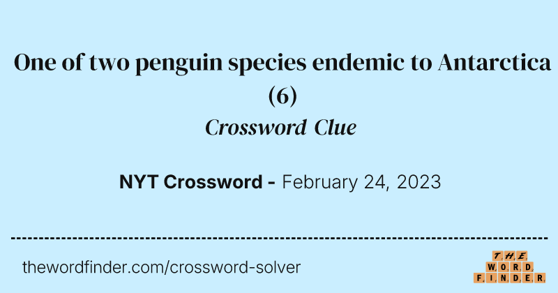 One of two penguin species endemic to Antarctica crossword clue image