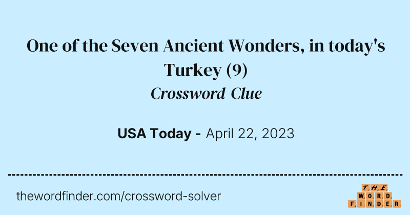 One of the Seven Ancient Wonders, in today's Turkey crossword clue image