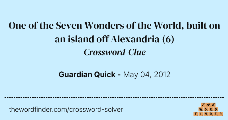 One of the Seven Wonders of the World, built on an island off Alexandria crossword clue image