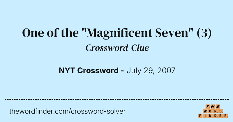 One of the "Magnificent Seven" crossword clue image