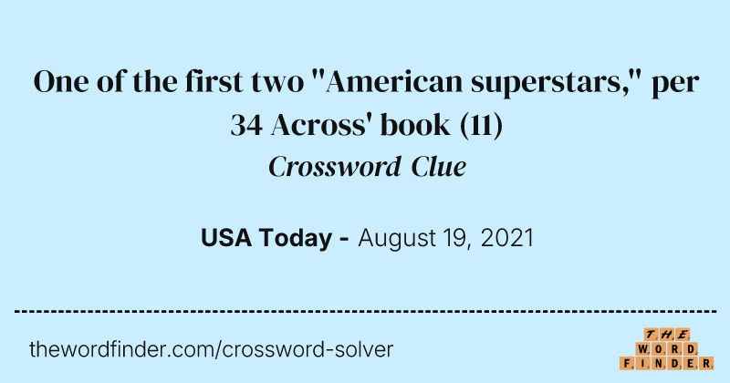 One of the first two ''American superstars,'' per 34 Across' book crossword clue image