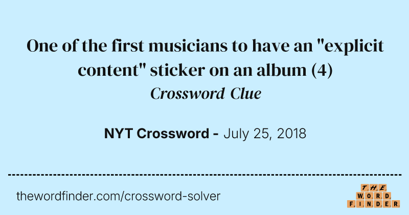 One of the first musicians to have an "explicit content" sticker on an album crossword clue image