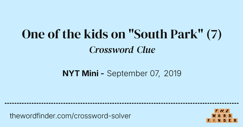 One of the kids on "South Park" crossword clue image