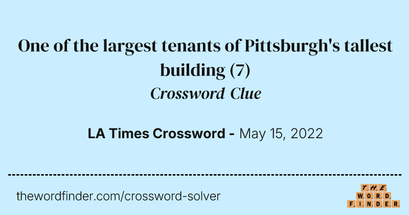 One of the largest tenants of Pittsburgh's tallest building crossword clue image
