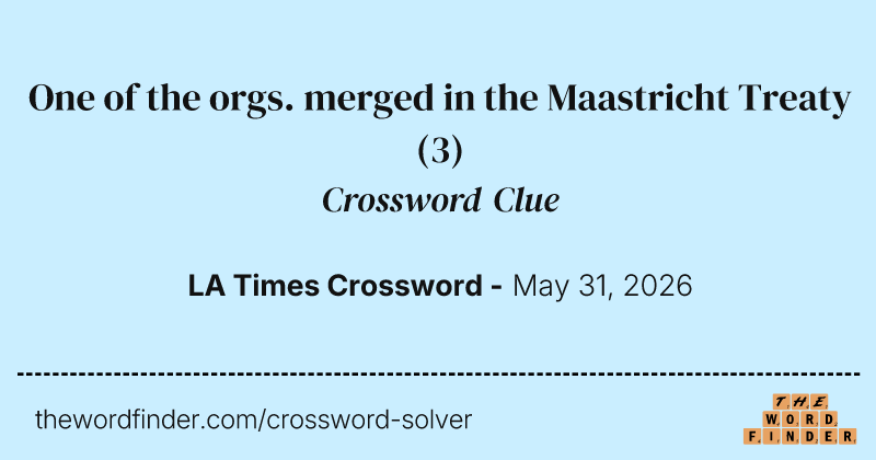 One of the orgs. merged in the Maastricht Treaty crossword clue image