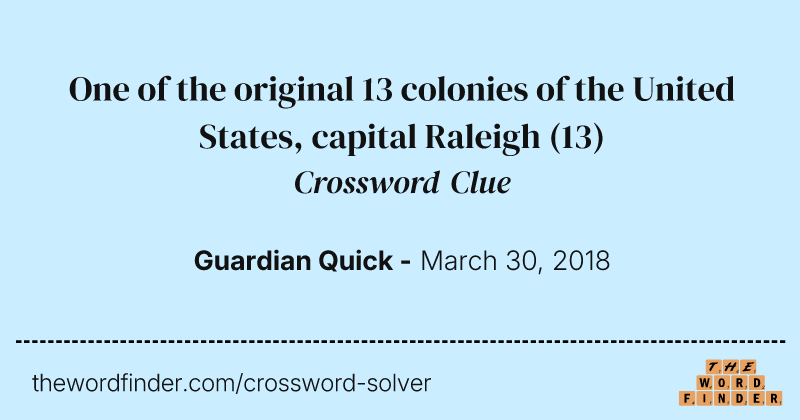 One of the original 13 colonies of the United States, capital Raleigh crossword clue image