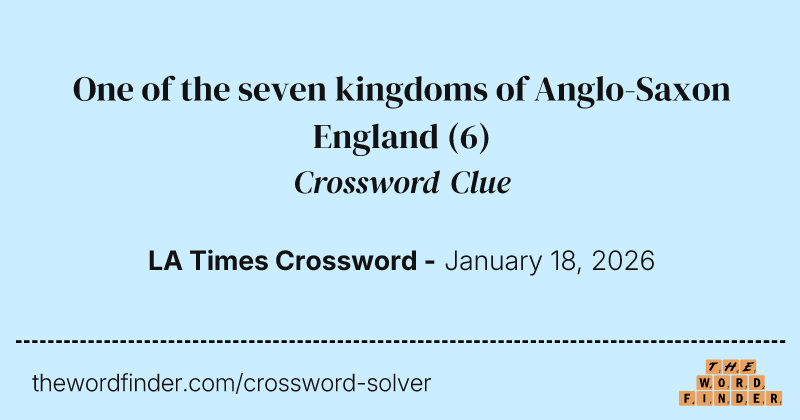 One of the seven kingdoms of Anglo-Saxon England crossword clue image