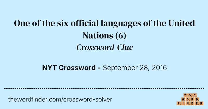One of the six official languages of the United Nations crossword clue image