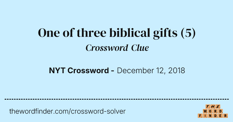 One of three biblical gifts crossword clue image