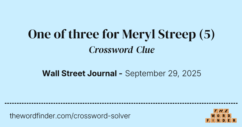 One of three for Meryl Streep crossword clue image
