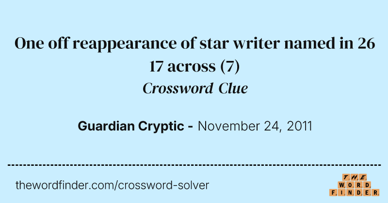 One off reappearance of star writer named in 26 17 across crossword clue image