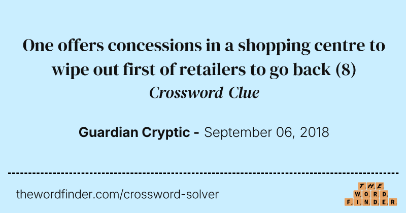 One offers concessions in a shopping centre to wipe out first of retailers to go back crossword clue image