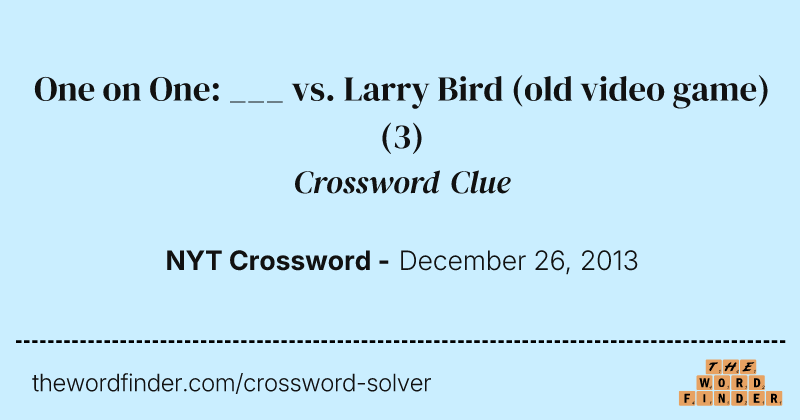 One on One: ___ vs. Larry Bird (old video game) crossword clue image