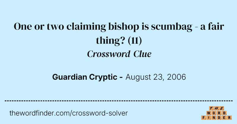 One or two claiming bishop is scumbag - a fair thing? crossword clue image