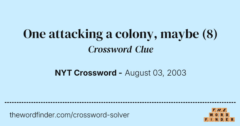 One attacking a colony, maybe crossword clue image