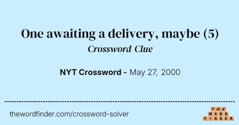 One awaiting a delivery, maybe crossword clue image