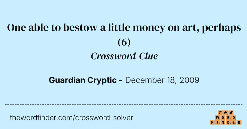 One able to bestow a little money on art, perhaps crossword clue image