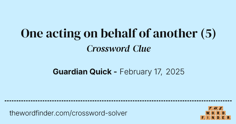 One acting on behalf of another crossword clue image